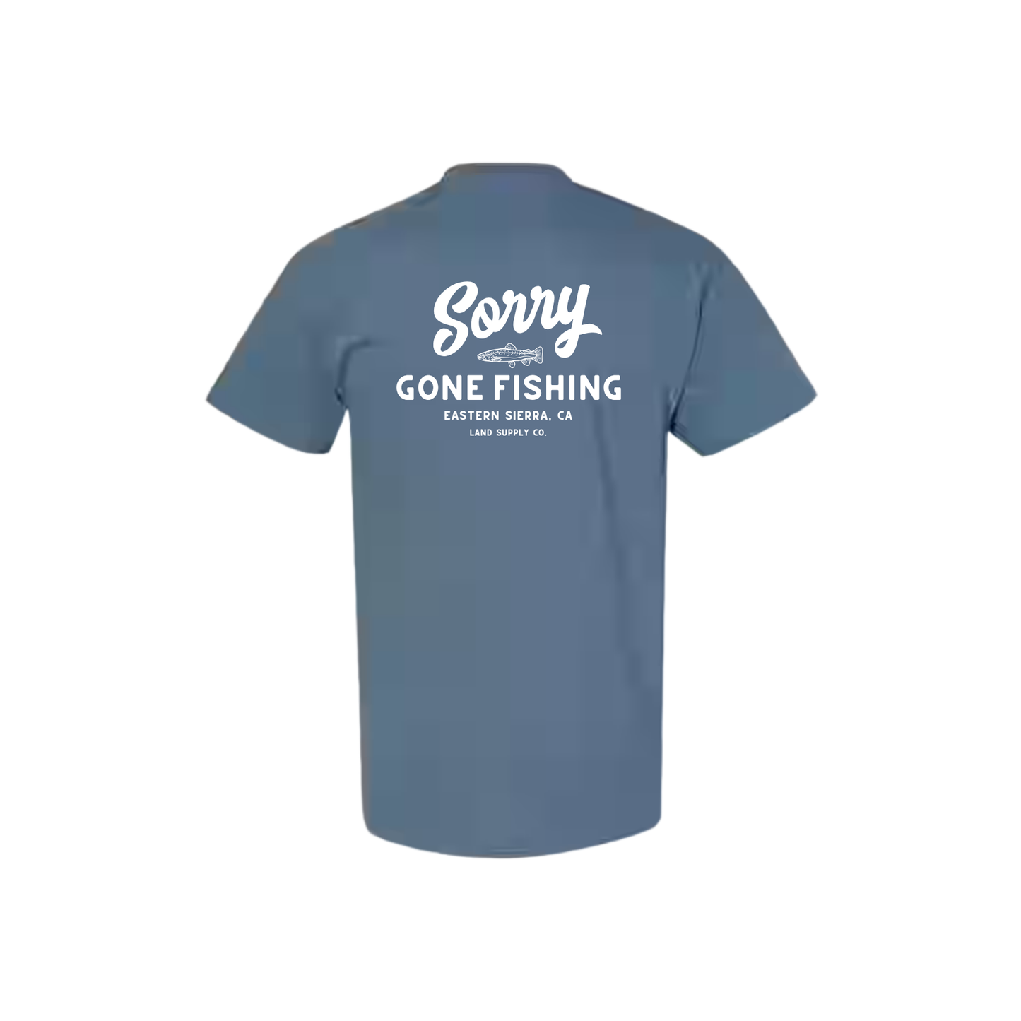 Sorry Gone Fishing Eastern Sierra Tee
